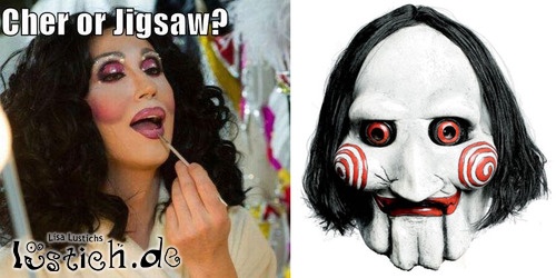 Cher oder Jigsaw?